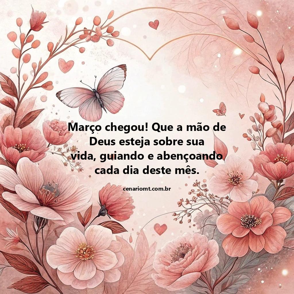 Bem-vindo, março! Que este mês seja repleto de bênçãos, alegrias e novas conquistas.