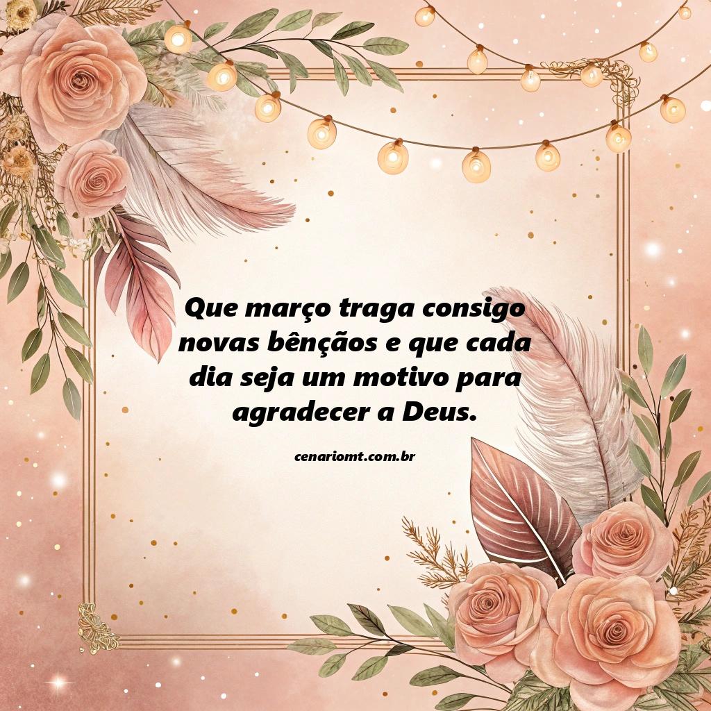 Bem-vindo, março! Que este mês seja cheio de luz, prosperidade e a presença de Deus em sua vida.