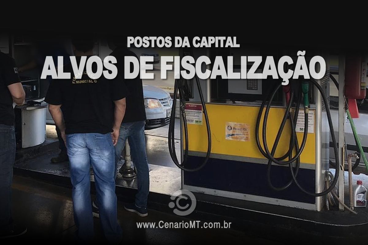 ALVOS DE FISCALIZACAO POSTOS DE CUIABA