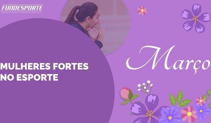 Mato Grosso do Sul: Representatividade da mulher no esporte será destacada em live da Fundesporte 2021 03 31 10:58:22