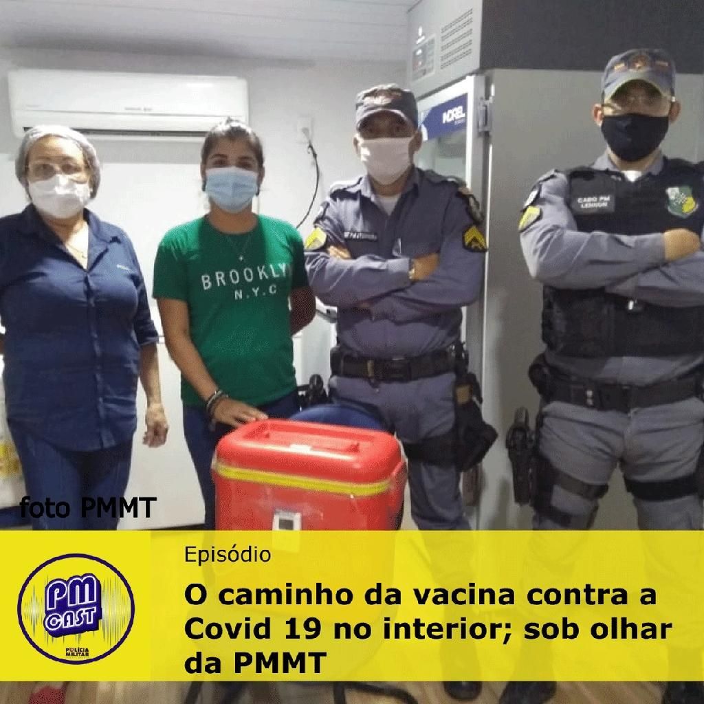 O caminho da vacina contra a Covid 19 em Mato Grosso; sob olhar da PM 2021 04 02 20:32:24