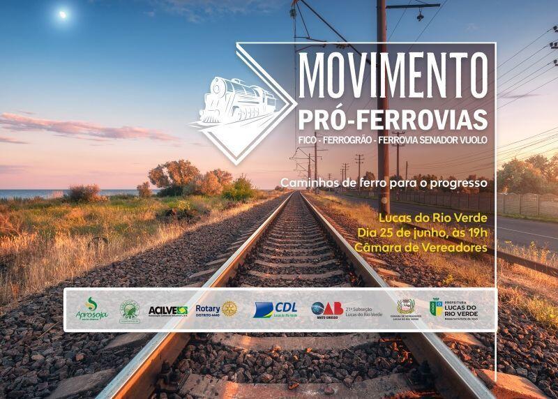 movimento pro 3 ferrovias sera lancado em lucas do rio verde nesta sexta feira 25