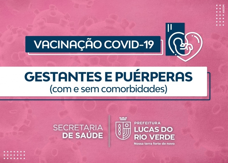 ultima chamada para gravidas e puerperas serem vacinadas contra a covid 19