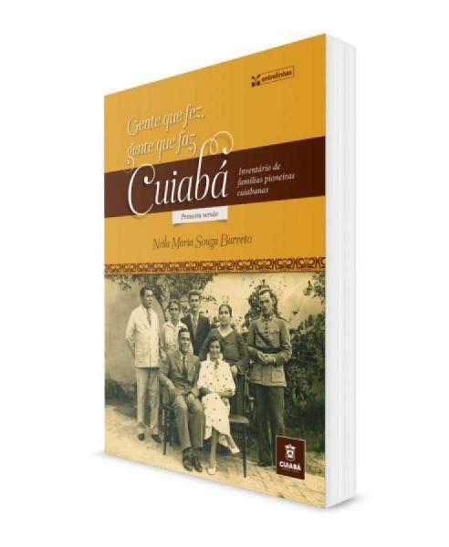 jornalista lanca livro gente que fez gente que faz cuiaba inventario de familias pioneiras cuiabanas