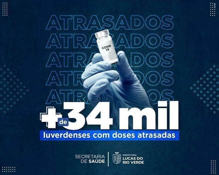 lucas do rio verde tem mais de 34 mil pessoas com doses atrasadas na vacinacao contra covid