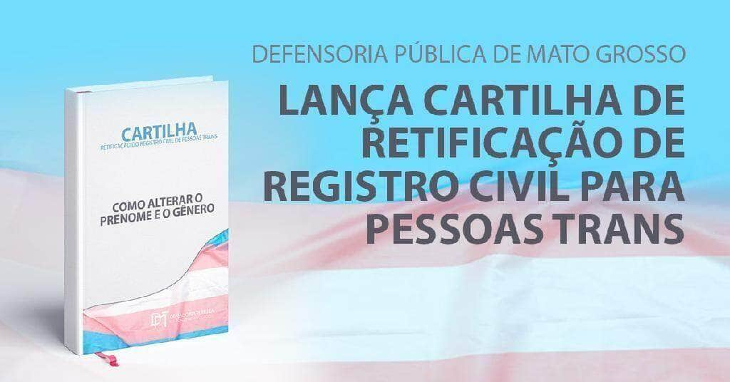 defensoria publica lanca cartilha para orientar pessoas trans sobre como alterar o nome e o genero no registro civil