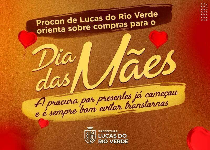 procon de lucas do rio verde orienta sobre compras para o dia das maes