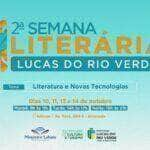 2ª semana literaria de lucas do rio verde comeca na proxima segunda feira 10