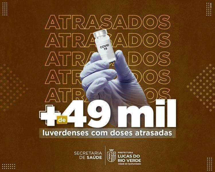 mais de 49 mil luverdenses estao com doses atrasadas na vacinacao contra covid