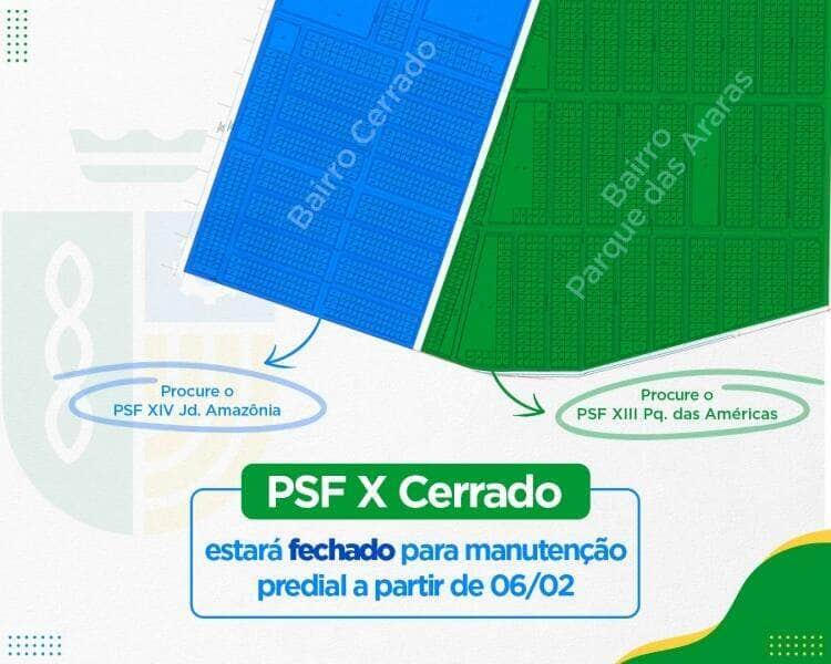 psf x cerrado fecha para manutencao e atendimento sera nas unidades xiii parque das americas e xiv jardim amazonia