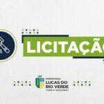 dez editais de licitacoes estao disponiveis para lucas do rio verde