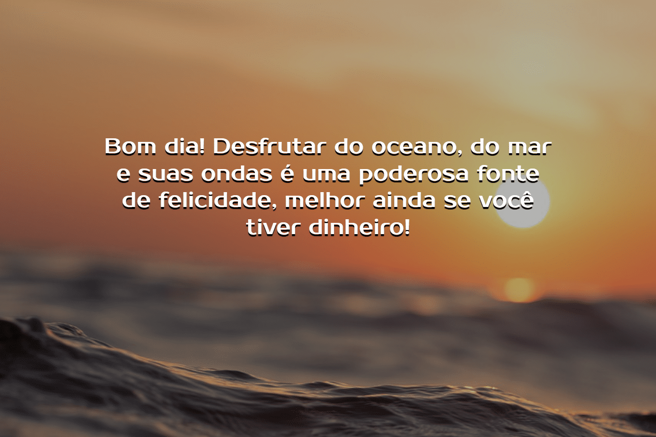 10 mensagens de bom dia para status do whatsapp oceano mar ondas imagem 2