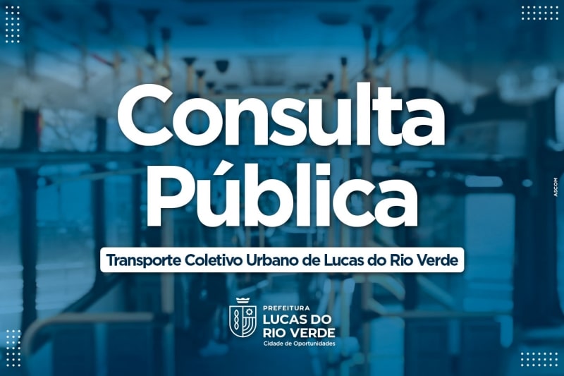 prefeitura abre consulta publica sobre transporte coletivo urbano de lucas do rio verde