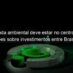 agenda ambiental deve estar no centro das discussoes sobre investimentos entre brasil e eua 1337535