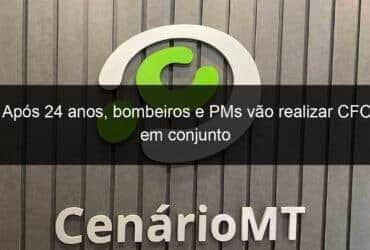 apos 24 anos bombeiros e pms vao realizar cfo em conjunto 786464