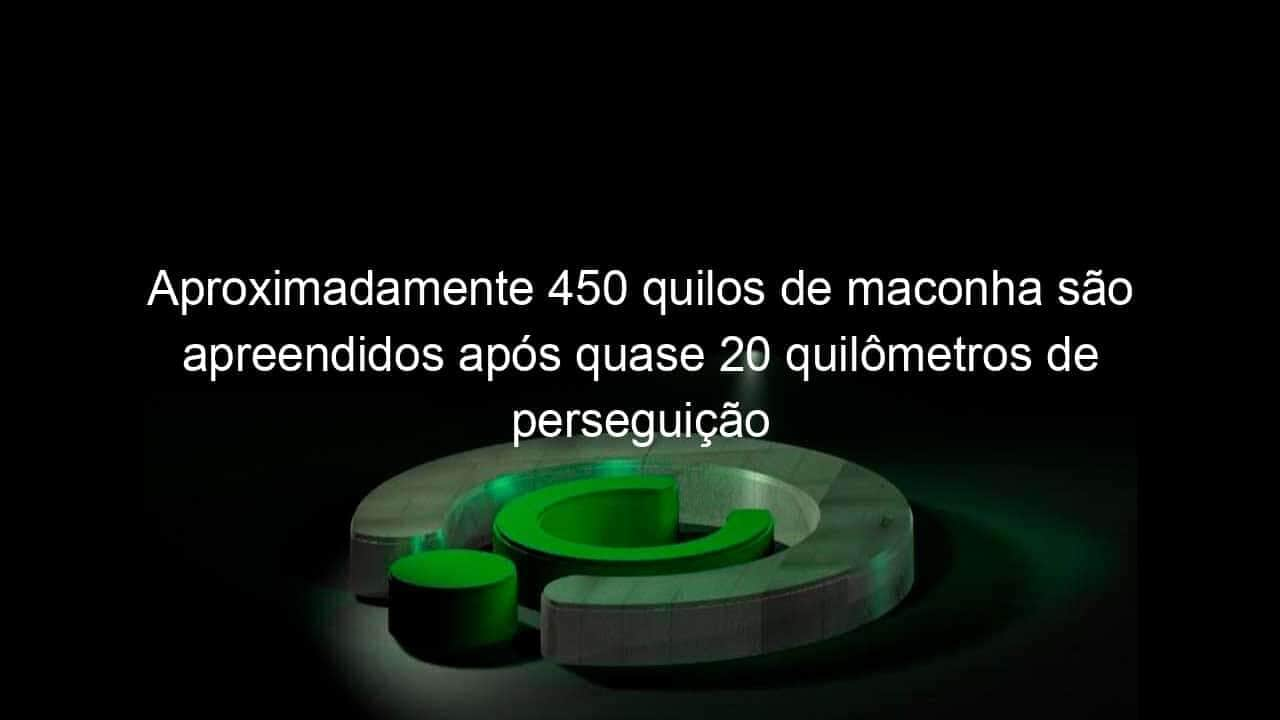 aproximadamente 450 quilos de maconha sao apreendidos apos quase 20 quilometros de perseguicao no oeste catarinense 773149