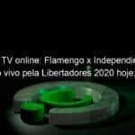 assistir tv online flamengo x independiente del valle ao vivo pela libertadores 2020 hoje confira 964697