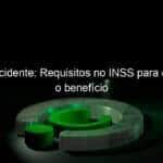 auxilio acidente requisitos no inss para conceder o beneficio 986182