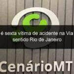 bebe e sexta vitima de acidente na via dutra sentido rio de janeiro 859264