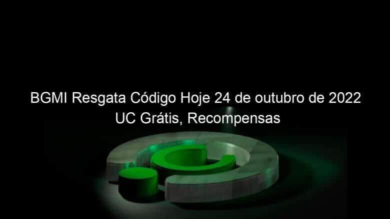 bgmi resgata codigo hoje 24 de outubro de 2022 uc gratis recompensas 1228262