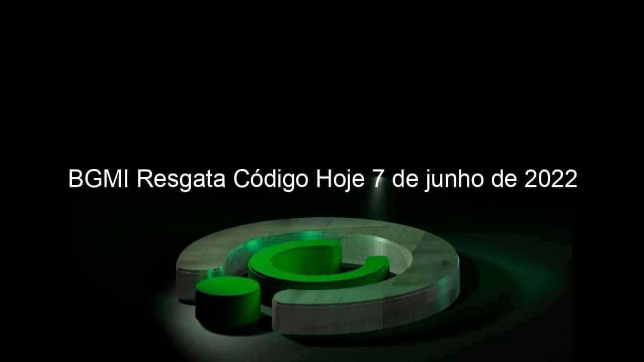 bgmi resgata codigo hoje 7 de junho de 2022 1141903