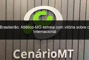 brasileirao atletico mg estreia com vitoria sobre o internacional 1127789