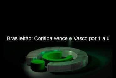 brasileirao coritiba vence o vasco por 1 a 0 966301