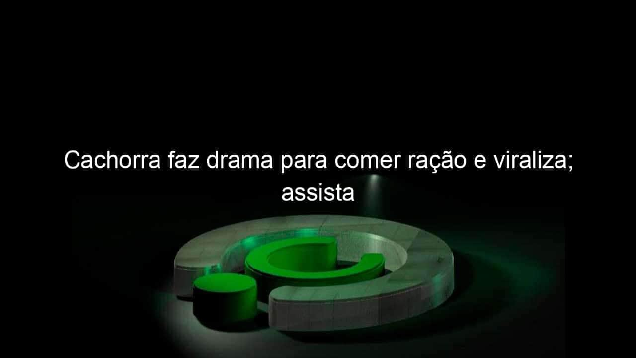 cachorra faz drama para comer racao e viraliza assista 1115354