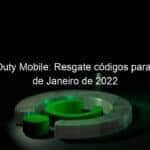 call of duty mobile resgate codigos para hoje 11 de janeiro de 2022 1102432