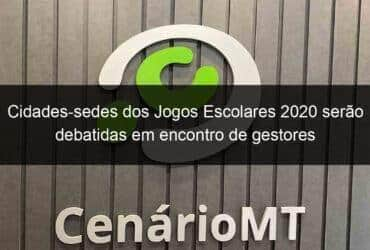 cidades sedes dos jogos escolares 2020 serao debatidas em encontro de gestores 873479