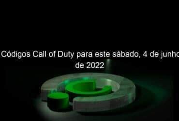 codigos call of duty para este sabado 4 de junho de 2022 1141300