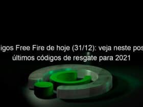 codigos free fire de hoje 31 12 veja neste post os ultimos codigos de resgate para 2021 1099299