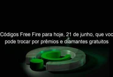 codigos free fire para hoje 21 de junho que voce pode trocar por premios e diamantes gratuitos 1145595