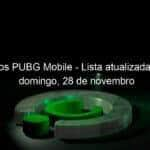 codigos pubg mobile lista atualizada neste domingo 28 de novembro 1091439