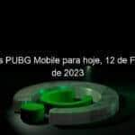 codigos pubg mobile para hoje 12 de fevereiro de 2023 1326117