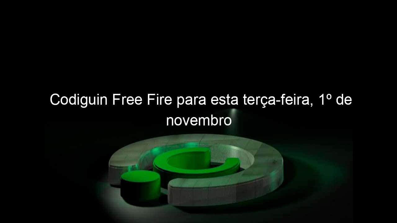 Codiguin Free Fire para esta terça-feira, 1º de novembro - CenárioMT