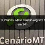 com utis lotadas mato grosso registra 51 obitos em 24h 1047667