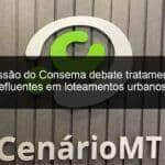 comissao do consema debate tratamento de efluentes em loteamentos urbanos 791753