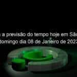 confira a previsao do tempo hoje em sao paulo domingo dia 08 de janeiro de 2023 1293832