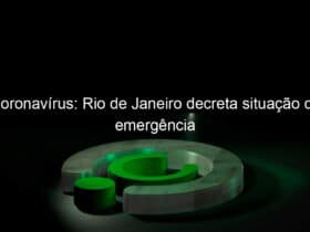 coronavirus rio de janeiro decreta situacao de emergencia 901786