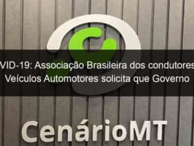 covid 19 associacao brasileira dos condutores de veiculos automotores solicita que governo distribua kits com alcool gel e mascaras para motoristas 903632