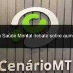 cst da saude mental debate sobre aumento da violencia nas escolas 1361386