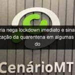 doria nega lockdown imediato e sinaliza flexibilizacao da quarentena em algumas regioes do estado em junho 916592