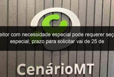 eleitor com necessidade especial pode requerer secao especial prazo para solicitar vai de 25 de agosto a 1o de outubro 943964