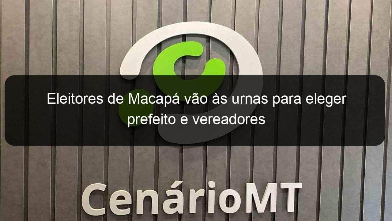 eleitores de macapa vao as urnas para eleger prefeito e vereadores 996395