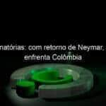 eliminatorias com retorno de neymar brasil enfrenta colombia 1078510