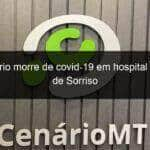 empresario morre de covid 19 em hospital particular de sorriso 1014640