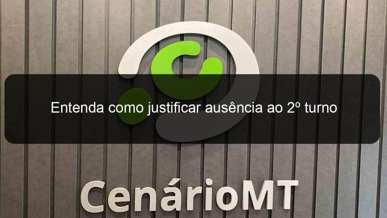 entenda como justificar ausencia ao 2o turno 1008983