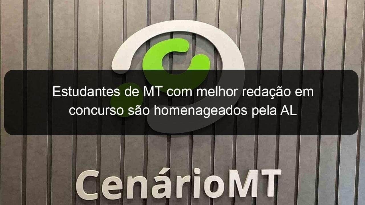 estudantes de mt com melhor redacao em concurso sao homenageados pela al 875502