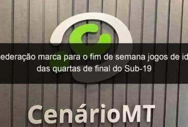 federacao marca para o fim de semana jogos de ida das quartas de final do sub 19 1063508